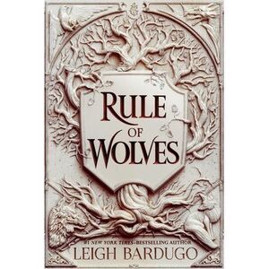 Rule of Wolves -- Leigh Bardugo